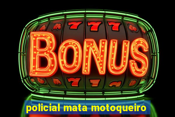 policial mata motoqueiro